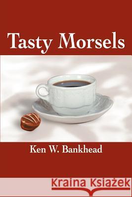 Tasty Morsels Ken Watt Bankhead 9780595260096 Writers Club Press - książka