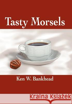 Tasty Morsels Ken Watt Bankhead 9780595655045 Writers Club Press - książka