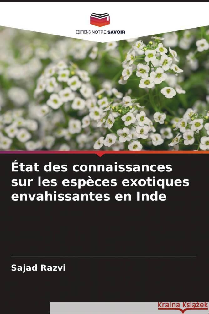 ?tat des connaissances sur les esp?ces exotiques envahissantes en Inde Sajad Razvi 9786207420933 Editions Notre Savoir - książka