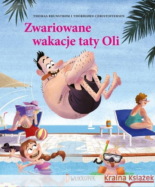 Tata Oli. Zwariowane wakacje taty Oli Brunstrom Thomas 9788381411745 Dwukropek - książka