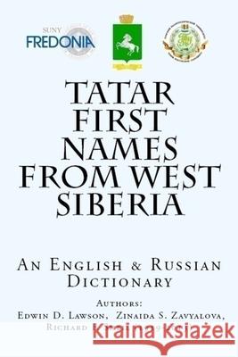 Tatar First Names From West Siberia: An English & Russian Dictionary Zinaida S. Zavyalova Richard F. Shei Edwin D. Lawson 9781495373220 Createspace Independent Publishing Platform - książka