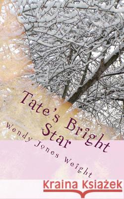 Tate's Bright Star Wendy Jones Weight 9781518883866 Createspace - książka