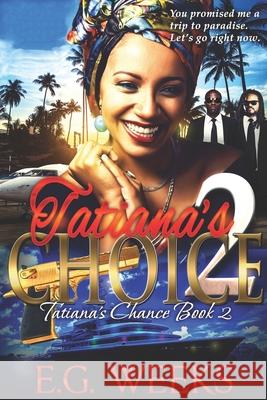 Tatiana's Choice: The Tatiana Series: Book 2 E. G. Weeks Michael Horne 9781541056015 Createspace Independent Publishing Platform - książka