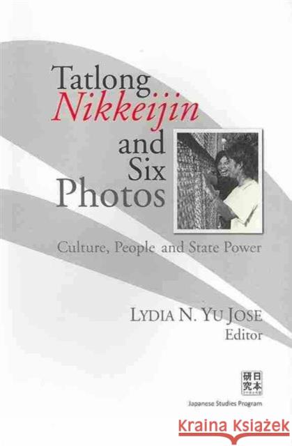 Tatlong Nikkeijin and Six Photos: Culture, People and State Power Yu-Jose, Lydia N. 9789710426041 University of Hawaii Press - książka