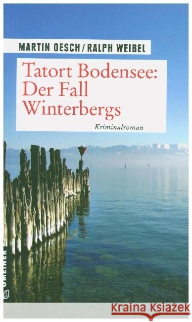 Tatort Bodensee: Der Fall Winterbergs Oesch, Martin, Weibel, Ralph 9783839228692 Gmeiner-Verlag - książka