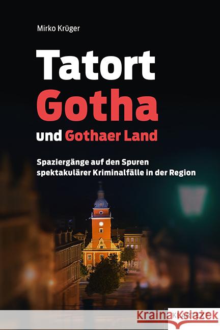 Tatort Gotha Krüger, Mirko 9783837522761 Klartext-Verlagsges. - książka