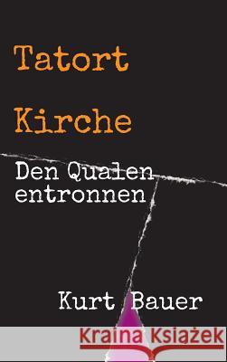 Tatort Kirche Bauer, Kurt 9783746943909 Tredition Gmbh - książka