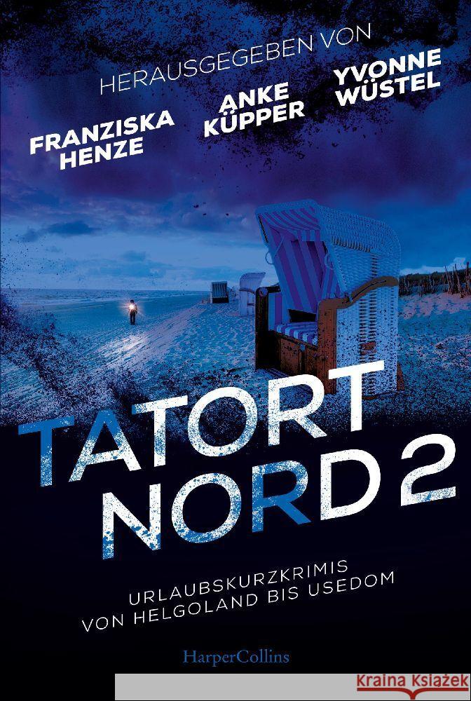 Tatort Nord 2 Küpper, Anke, Weiß, Sabine, Schleheck, Regina 9783365003640 HarperCollins Hamburg - książka