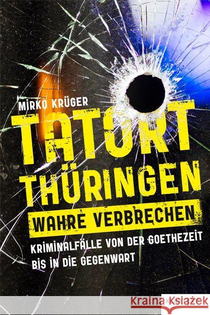 Tatort Thüringen. Wahre Verbrechen. Krüger, Mirko 9783837525496 Klartext-Verlagsges. - książka