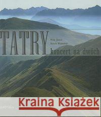 Tatry koncert na dwóch Jagiełło Michał Wojnarowski Krzysztof 9788360569559 Astraia - książka