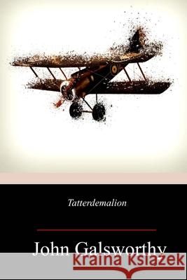 Tatterdemalion John Galsworthy 9781717502247 Createspace Independent Publishing Platform - książka