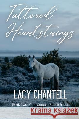 Tattered Heartstrings Lacy Chantell   9781088210376 IngramSpark - książka