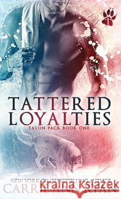 Tattered Loyalties Carrie Ann Ryan 9781636950532 Carrie Ann Ryan - książka