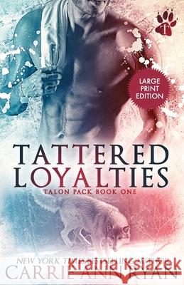 Tattered Loyalties Carrie Ann Ryan 9781636950549 Carrie Ann Ryan - książka