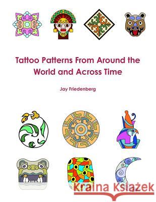 Tatto Patterns From Around the World Friedenberg, Jay 9781329078611 Lulu.com - książka