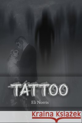 Tattoo Elijah Norris 9781645304449 Dorrance Publishing Co. - książka