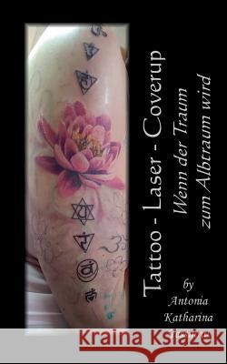 Tattoo - Laser - Cover Up: Wenn der Traum zum Albtraum wird Tessnow, Antonia Katharina 9783740734336 Twentysix - książka