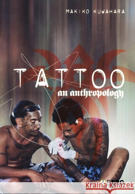 Tattoo: An Anthropology Kuwuhara, Makiko 9781845201555 Berg Publishers - książka