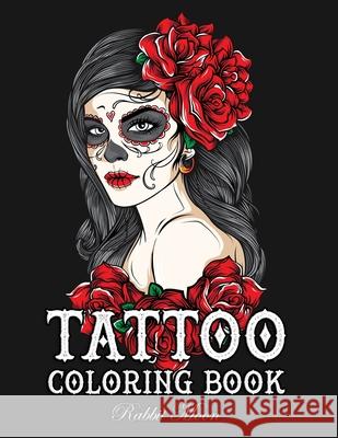 Tattoo Coloring Book: An Adult Coloring Book with Awesome, Sexy, and Relaxing Tattoo Designs for Men and Women Rabbit Moon 9781089684534 Independently Published - książka
