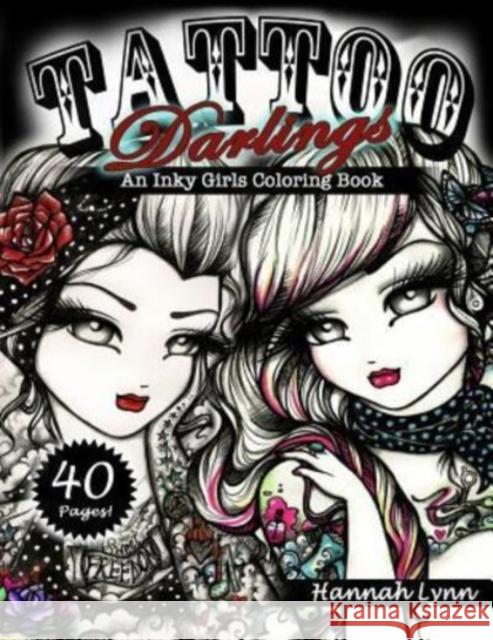 Tattoo Darlings: An Inky Girls Coloring Book Hannah Lynn 9780692916896 Hannah Lynn Art & Design - książka