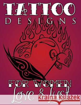 Tattoo Designs for Women (Love & Lust) Speedy Publishin 9781632874047 Speedy Publishing LLC - książka