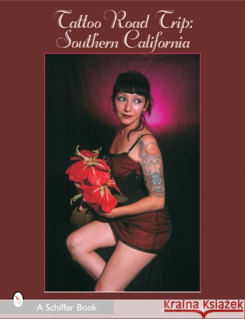 Tattoo Road Trip: Southern California: Southern California Baxter, Bob 9780764318399 Schiffer Publishing - książka