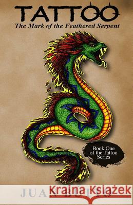 Tattoo: The Mark of the Feathered Serpent Juan Butto Gena Marlin Kate Farmer 9781721884315 Createspace Independent Publishing Platform - książka