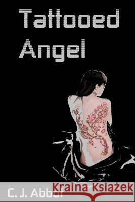 Tattooed Angel C. J. Abbot 9780615446967 Midnight Whistler Publishers - książka
