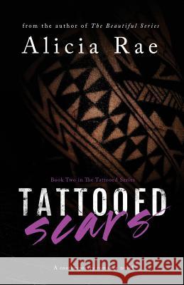 Tattooed Scars Alicia Rae 9781517540869 Createspace Independent Publishing Platform - książka