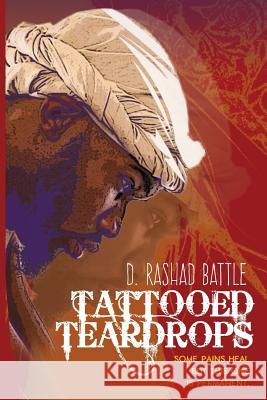 Tattooed Teardrops D. Rashad Battle 9781516894727 Createspace - książka