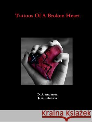 Tattoos Of A Broken Heart Anderson, D. a. 9780359144204 Lulu.com - książka