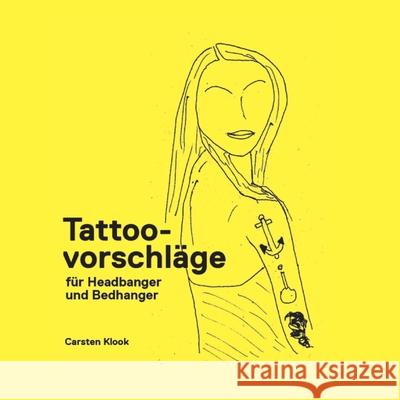 Tattoovorschläge für Headbanger und Bedhanger: Cartoons und Zeichnungen Carsten Klook 9783754317242 Books on Demand - książka