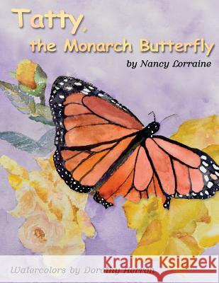 Tatty, The Monarch Butterfly Herron, Dorothy 9781523916047 Createspace Independent Publishing Platform - książka