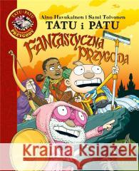 Tatu i Patu Fantastyczna przygoda Havukainen Aino, Toivonen Sami 9788362836840 BONA - książka