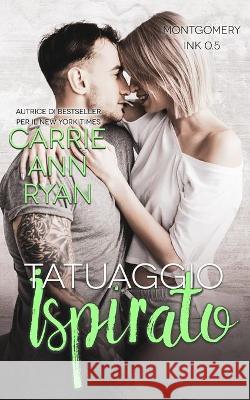 Tatuaggio Ispirato: Montgomery Ink Carrie Ann Ryan, Well Read Translations 9781636951089 Carrie Ann Ryan - książka