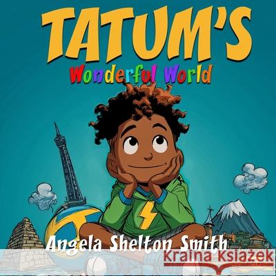 Tatum's Wonderful World Angela Shelto 9781954609891 Laboo Publishing Enterprise, LLC - książka