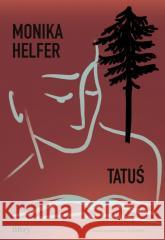 Tatuś Monika Helfer 9788368180404 Filtry - książka