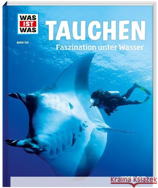 Tauchen : Faszination unter Wasser Kunz, Ulli; Huber, Florian 9783788620981 Tessloff - książka