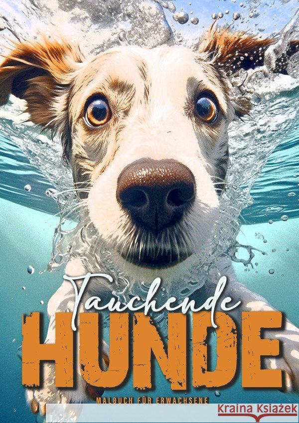 Tauchende Hunde Malbuch für Erwachsene Publishing, Monsoon, Grafik, Musterstück 9783758425691 epubli - książka