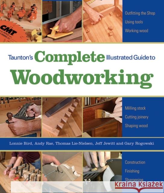 Taunton's Complete Illustrated Guide to Woodworking: Finishing/Sharpening/Using Woodworking Tools Gary Rogowski Jeff Jewitt Thomas Lie-Nielsen 9781600853029 Taunton Press - książka