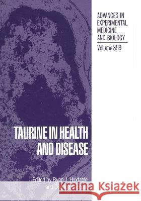 Taurine in Health and Disease Ryan J. Huxtable                         Dietrich Michalk 9781489914736 Springer - książka