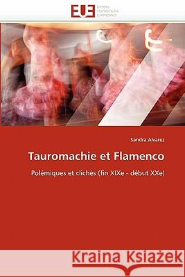 Tauromachie Et Flamenco Sandra Alvarez 9786131561696 Editions Universitaires Europeennes - książka
