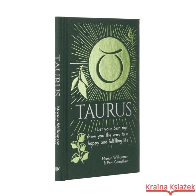 Taurus: Let Your Sun Sign Show You the Way to a Happy and Fulfilling Life Pam Carruthers 9781839401404 Arcturus Publishing Ltd - książka