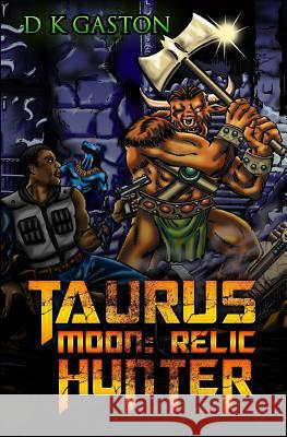 Taurus Moon: Relic Hunter D. K. Gaston 9781479332410 Createspace - książka