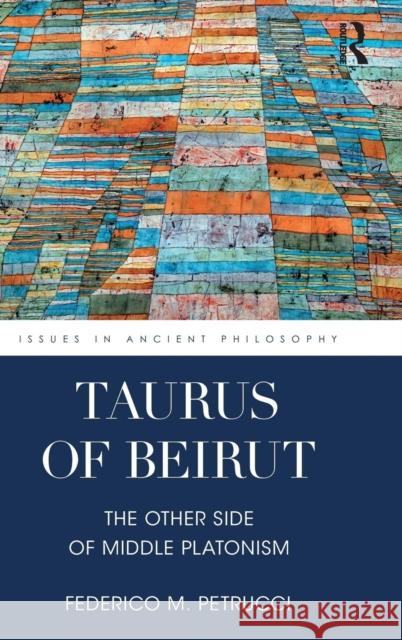 Taurus of Beirut: The Other Side of Middle Platonism Federico M. Petrucci 9781138186743 Routledge - książka