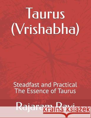 Taurus (Vrishabha): Steadfast and Practical The Essence of Taurus Rajaram Ravi 9798325443275 Independently Published - książka