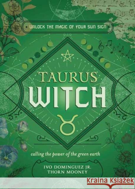 Taurus Witch: Unlock the Magic of Your Sun Sign Dominguez, Ivo 9780738772813 Llewellyn Publications - książka