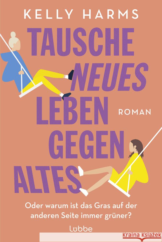 Tausche neues Leben gegen altes Harms, Kelly 9783404192878 Bastei Lübbe - książka