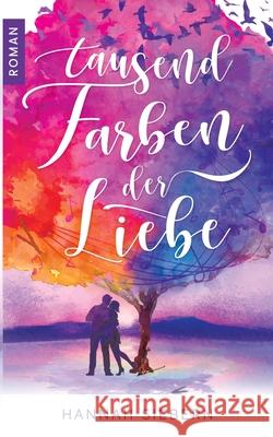 Tausend Farben der Liebe Hannah Siebern 9783750451360 Books on Demand - książka