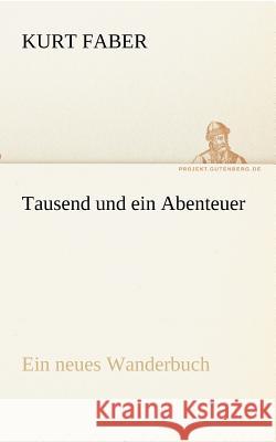 Tausend und ein Abenteuer Faber, Kurt 9783842418509 TREDITION CLASSICS - książka